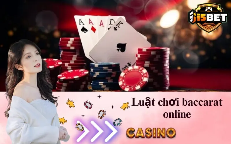 Luật Chơi Baccarat Online