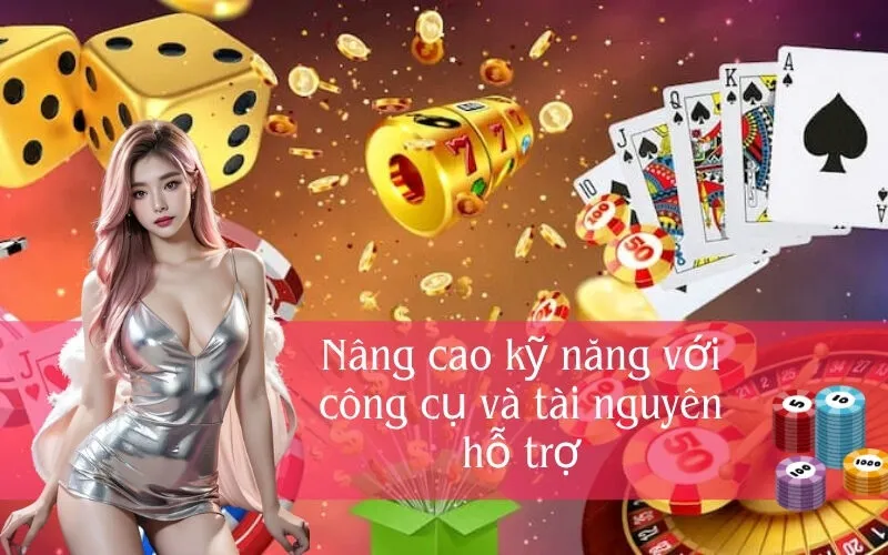 Nâng cao kỹ năng với công cụ và tài nguyên hỗ trợ